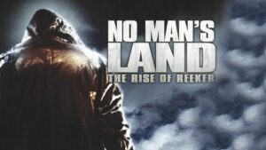 No Man’s Land: The Rise of Reeker