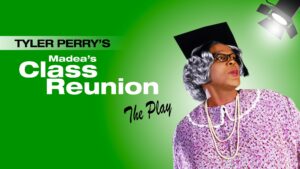 Madea’s Class Reunion – The Play