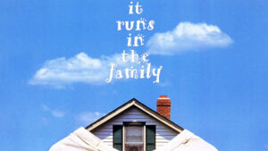 It Runs in the Family