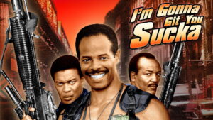 I’m Gonna Git You Sucka