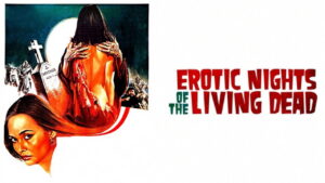 Erotic Nights of the Living Dead