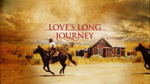 Love’s Long Journey