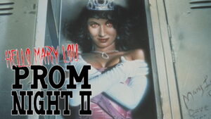 Hello Mary Lou: Prom Night II