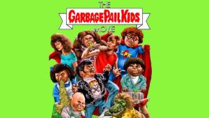 The Garbage Pail Kids Movie