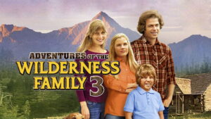 Adventures of the Wilderness Family 3