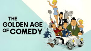 The Golden Age of Comedy