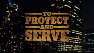 To Protect and Serve