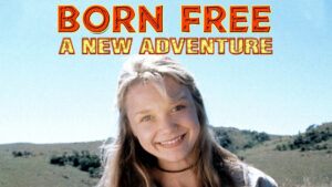 Born Free: A New Adventure