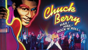 Chuck Berry: Hail! Hail! Rock ‘n’ Roll