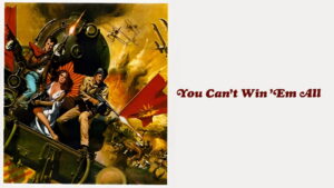 You Can’t Win ‘Em All