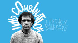 Wild Combination: A Portrait of Arthur Russell