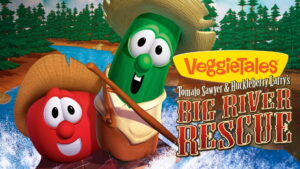VeggieTales: Tomato Sawyer & Huckleberry Larry’s Big River Rescue