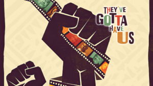 Black Hollywood: ‘They’ve Gotta Have Us’