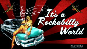 It’s a Rockabilly World!