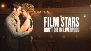 Film Stars Don’t Die in Liverpool
