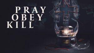 Pray, Obey, Kill