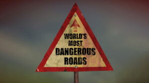 World’s Most Dangerous Roads