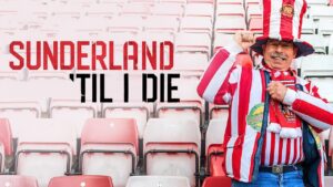 Sunderland ‘Til I Die