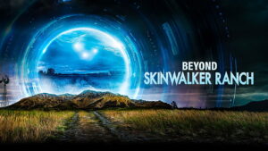 Beyond Skinwalker Ranch