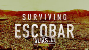 Surviving Escobar: Alias JJ