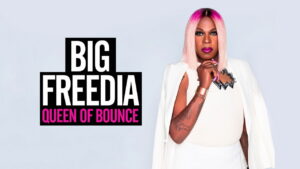 Big Freedia: Queen of Bounce