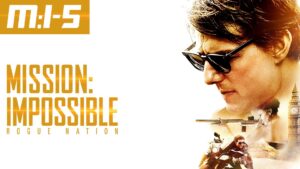 Mission: Impossible – Rogue Nation