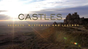 Castles: Secrets, Mysteries & Legends