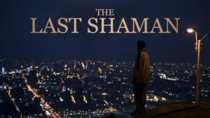 The Last Shaman