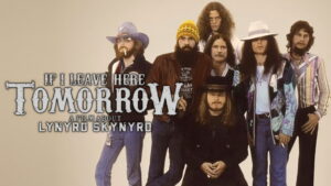 If I Leave Here Tomorrow: A Film About Lynyrd Skynyrd