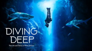 Diving Deep: The Life and Times of Mike deGruy