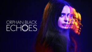Orphan Black: Echoes