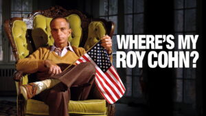 Where’s My Roy Cohn?