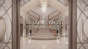 Britain’s Most Expensive Houses