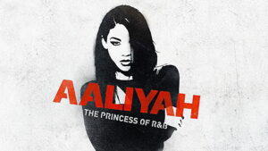 Aaliyah: The Princess of R&B