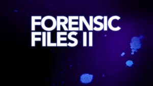 Forensic Files II