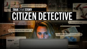 True Crime Story: Citizen Detective