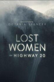 Lost Women Of Highway 20