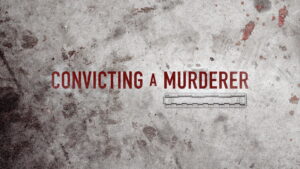 Convicting a Murderer