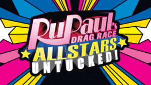 RuPaul’s Drag Race All Stars: Untucked!