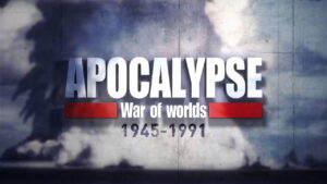 Apocalypse: War of Worlds 1945-1991