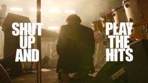 Shut Up and Play the Hits