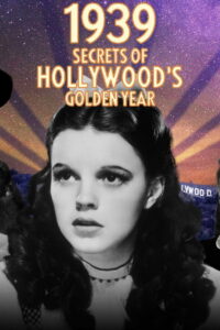 1939: Secrets of Hollywood’s Golden Year