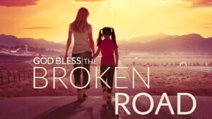 God Bless the Broken Road