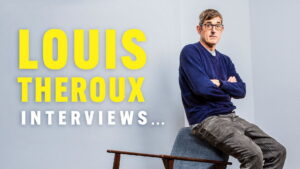 Louis Theroux Interviews…