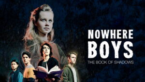 Nowhere Boys: The Book of Shadows