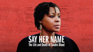 Say Her Name: The Life and Death of Sandra Bland