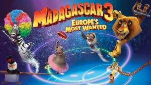 Madagascar 3: Europe’s Most Wanted