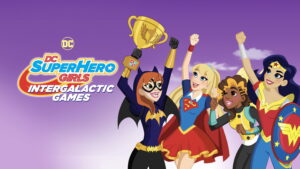 DC Super Hero Girls: Intergalactic Games