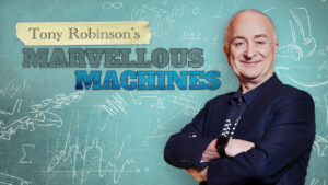 Tony Robinson’s Marvellous Machines