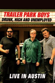 Trailer Park Boys: Drunk, High and Unemployed